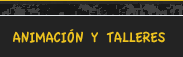 Animación y Talleres